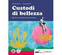 Custodi di bellezza. Per le Scuole superiori. Con e-book. Con espansione online
