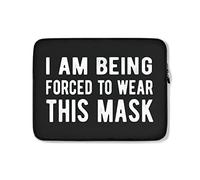 Custodia per Computer Portatile I Am Being Forced To Wear This Ma-SK Funny Sleeve per Laptop Antiurto Resistente Custodia Notebook 15In, per Computer Portatile, Notebook