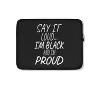 Custodia per Computer Portatile Say It Loud I'm Black And I'm Proud Borsa da Trasporto Antiurto Multicolore Custodia Protettiva per Laptop 15In, per Notebook, Laptop