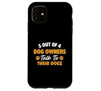 Custodia per iPhone 11 5 proprietari di cani su 4 parlano con i loro cani - Dog Mom Dog Dad