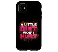 Custodia per iPhone 11 A little dirt wont hurt Muddy Race Mud Run