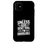 Custodia per iPhone 11 A meno che Dio non ti abbia mandato, non sono disponibile Dichiarazione divertente