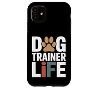 Custodia per iPhone 11 Addestratore di cani Life Dog Training Lifestyle