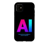 Custodia per iPhone 11 AI sarcastica che dice perché l'intelligenza umana ha bisogno di un aggiornamento