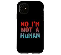 Custodia per iPhone 11 Alien Fun Divertente Alieni Citazioni Testo Divertente No Io Non Sono Un Umano
