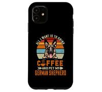 Custodia per iPhone 11 All I Want Is To Drink Coffee And Pet My Dog German Shepherd