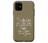 Custodia per iPhone 11 All Need I is Little Coffee & Jesus Mama Christian Mom Faith