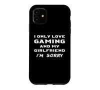 Custodia per iPhone 11 Amo solo i giochi e la mia ragazza Mi dispiace il fidanzato del giocatore