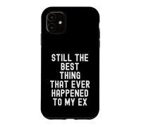 Custodia per iPhone 11 "Ancora la cosa migliore che sia mai successa al mio ex" Witty