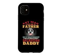 Custodia per iPhone 11 Any Man Can Be A Father Dalmatian Daddy Funny Dog Lover