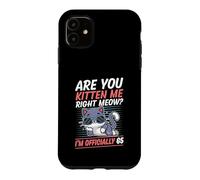 Custodia per iPhone 11 Are You Kitten Me Right Meow I'm Official 65 Gatto di un anno