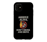 Custodia per iPhone 11 Arrive Alive, Don't Drink & Drive | Regalo per la consapevolezza della sicurezza