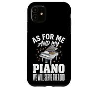 Custodia per iPhone 11 As For Me And My Piano We Will Serve The Lord