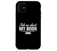 Custodia per iPhone 11 Ask Me About My Book Published Author Writer