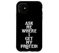 Custodia per iPhone 11 Ask Me Where I Get My Protein Funny Vegetarian & Vegan Joke