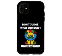 Custodia per iPhone 11 Autistic don't judge what you don't understand autism