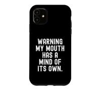 Custodia per iPhone 11 avvertendo la mia bocca ha una mente di sua spiritosa sarcastica