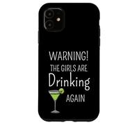 Custodia per iPhone 11 Avvertimento che le ragazze stanno bevendo di'nuovo: bevono