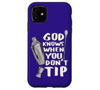 Custodia per iPhone 11 Bar Work God Knows When You Don't Tip Citazione divertente Barman