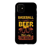 Custodia per iPhone 11 Baseball E Birra Ecco perché sono qui