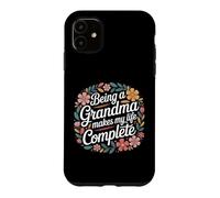 Custodia per iPhone 11 Being A Grandma Makes My Life Complete - Citazione floreale