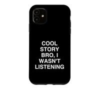 Custodia per iPhone 11 bella storia fratello, non stavo ascoltando Sarcastic Introvert