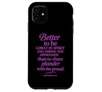 Custodia per iPhone 11 Better To Be Lowly In Spirit Proverbs 16:19 Versetto della Bibbia Pregare