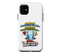 Custodia per iPhone 11 Bicchiere mezzo vuoto mezzo pieno divertente bere scherzo