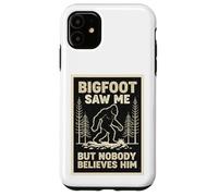 Custodia per iPhone 11 Bigfoot mi ha visto ma nessuno gli crede Sasquatch Divertente