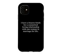 Custodia per iPhone 11 Bizarre Fetish for Committed Loving Relationship One Woman