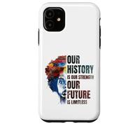 Custodia per iPhone 11 BLACK HISTORY MONTH Our History Is Our Strength