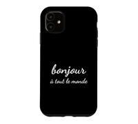 Custodia per iPhone 11 "Bonjour à Tout Le Monde" Saluto Francese Elegante Tipografia