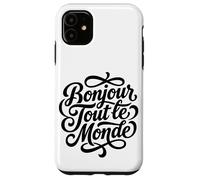 Custodia per iPhone 11 Bonjour Tout le Monde Script francese Hello World