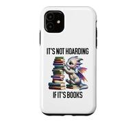 Custodia per iPhone 11 Book Dragon It's Not Hoarding if It's Books Sign Bookish