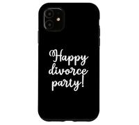 Custodia per iPhone 11 Buon Festa Di Divorzio Per Chi Ha Appena Divorziato