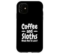 Custodia per iPhone 11 Caffè E Bradipi Cosa Non Amare Divertente Bradipo