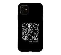 Custodia per iPhone 11 Cara mamma, mi dispiace che tu abbia dovuto crescere i miei fratelli come preferisci.