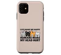 Custodia per iPhone 11 Cats Make Me Very Happy Humans Make My Head Hurt Cat Lover