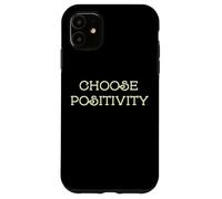Custodia per iPhone 11 Choose Positivity Joy and Happiness Motivation Design