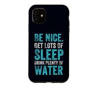 Custodia per iPhone 11 Citazione di abitudini sane positive, Be Nice Get Sleep Drink Water