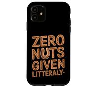 Custodia per iPhone 11 Citazione divertente sull'intolleranza alle noci - Zero Nuts Given Nut Allergy