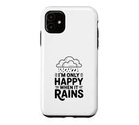 Custodia per iPhone 11 Citazione I'm Only Happy When It Rains