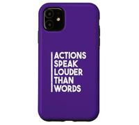Custodia per iPhone 11 Citazione motivazionale "Actions Speak Louder Than Words"