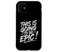 Custodia per iPhone 11 Citazione motivazionale epica Questo sarà epico
