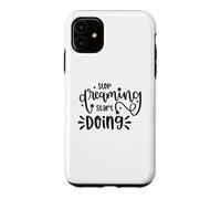 Custodia per iPhone 11 Citazione motivazionale "Stop Dreaming Start Doing"