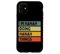 Custodia per iPhone 11 Citazione personalizzata divertente I'm Hanah Doing Hanah Things
