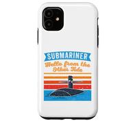 Custodia per iPhone 11 Citazione Submariner Ciao Dall'altra marea U-Boat Submarine