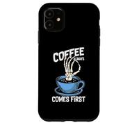 Custodia per iPhone 11 Coffee Always Come First Funny Cafeine Baristas Coffee Lover