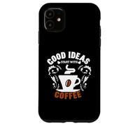 Custodia per iPhone 11 Coffee Lover Good Ideas Start With Coffee Cafeine Baristas