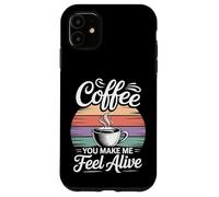 Custodia per iPhone 11 Coffee You Make Me Feel Alive Caffeine Lover Morning |-